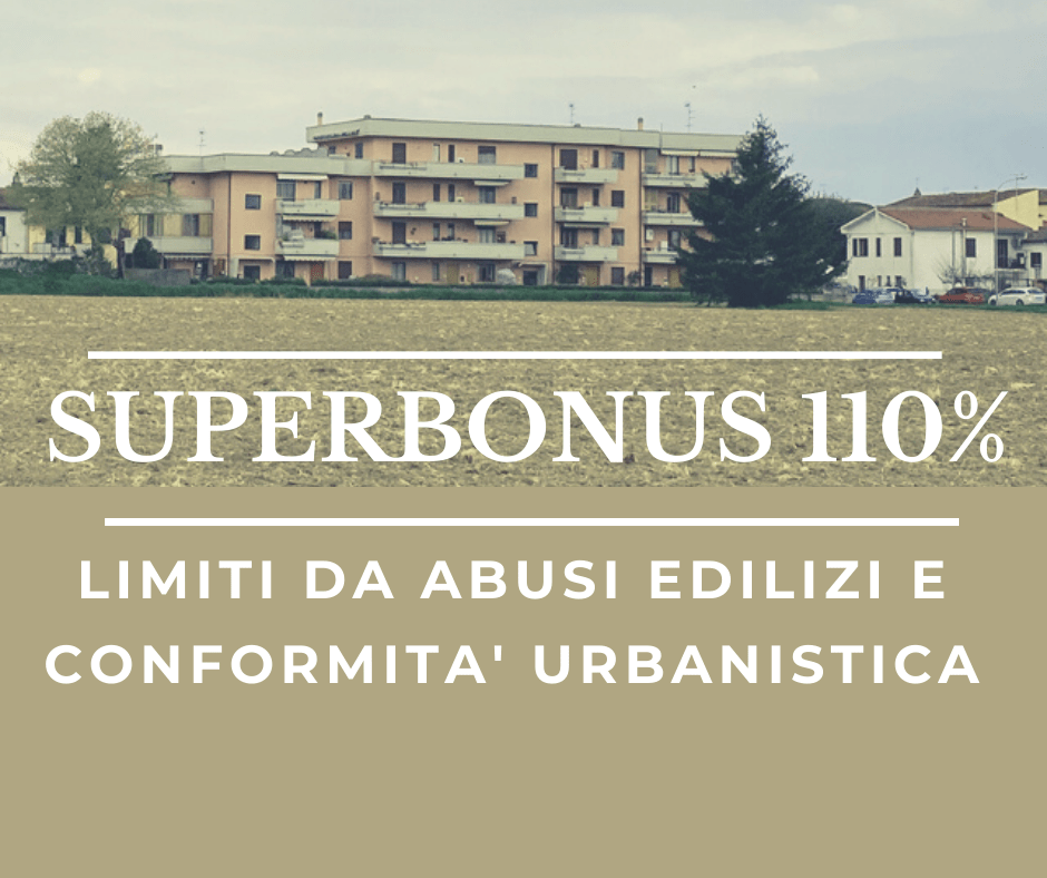 Superbonus 110, limiti da Abusi edilizi e conformità urbanistica